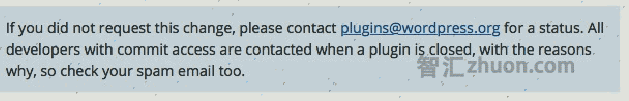 Blue background: If you did not request this change, please contact plugins@wordpress.org for a status. All developers with commit access are contacted when a plugin is closed, with the reasons why, so check your spam email too.